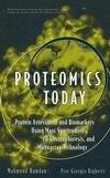 Proteomics Today: Protein Assessment and Biomarkers Using Mass Spectrometry, 2D Electrophoresis,and Microarray Technology  (0471648175) cover image