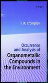 Occurrence and Analysis of Organometallic Compounds in the Environment (0471976075) cover image