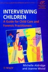 Interviewing Children: A Guide for Child Care and Forensic Practitioners (0471982075) cover image