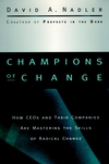 Champions of Change: How CEOs and Their Companies are Mastering the Skills of Radical Change (0787909475) cover image