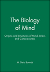 The Biology of Mind: Origins and Structures of Mind, Brain, and Consciousness (1891786075) cover image