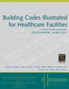 Building Codes Illustrated for Healthcare Facilities: A Guide to Understanding the 2006 International Building Code (0470048476) cover image