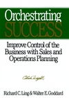 Orchestrating Success: Improve Control of the Business with Sales & Operations Planning (0471132276) cover image
