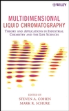 Multidimensional Liquid Chromatography: Theory and Applications in Industrial Chemistry and the Life Sciences (0471738476) cover image