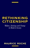 Rethinking Citizenship: Welfare, Ideology and Change in Modern Society (0745603076) cover image