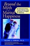 Beyond the Myth of Marital Happiness: How Embracing the Virtues of Loyalty, Generosity, Justice, and Courage Can Strengthen Your Relationship (0787945676) cover image