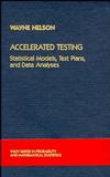 Accelerated Testing: Statistical Models, Test Plans, and Data Analysis  (0470317477) cover image