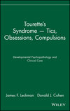 Tourette's Syndrome -- Tics, Obsessions, Compulsions: Developmental Psychopathology and Clinical Care (0471160377) cover image