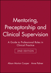 Mentoring, Preceptorship and Clinical Supervision: A Guide to Professional Roles in Clinical Practice, 2nd Edition (0632049677) cover image