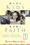 Real Kids, Real Faith: Practices for Nurturing Children's Spiritual Lives (0787964077) cover image