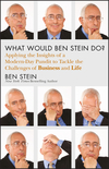 What Would Ben Stein Do?: Applying the Wisdom of a Modern-Day Prophet to Tackle the Challenges of Work and Life (1118038177) cover image