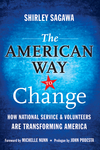 The American Way to Change: How National Service and Volunteers Are Transforming America (0470565578) cover image