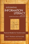 Integrating Information Literacy into the Higher Education Curriculum: Practical Models for Transformation (0787965278) cover image