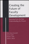 Creating the Future of Faculty Development: Learning From the Past, Understanding the Present (1882982878) cover image