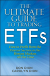 The Ultimate Guide to Trading ETFs: How To Profit from the Hottest Sectors in the Hottest Markets All the Time (0470604379) cover image