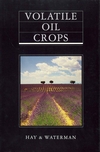 Volatile Oil Crops: Their Biology, Biochemistry and Production (0582078679) cover image