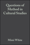 Questions of Method in Cultural Studies (0631229779) cover image