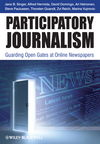 Participatory Journalism: Guarding Open Gates at Online Newspapers (1444332279) cover image