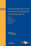 Characterization and Control of Interfaces for High Quality Advanced Materials III (047090917X) cover image