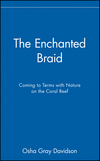 The Enchanted Braid: Coming to Terms with Nature on the Coral Reef (047117727X) cover image