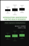Introductory Biostatistics for the Health Sciences: Modern Applications Including Bootstrap (047141137X) cover image