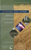 Sustainable Golf Courses: A Guide to Environmental Stewardship (047146547X) cover image