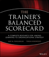 The Trainer's Balanced Scorecard: A Complete Resource for Linking Learning to Organizational Strategy  (0787996580) cover image