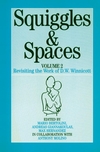 Squiggles and Spaces: Revisiting the Work of D. W. Winnicott, Volume 2 (1861562780) cover image