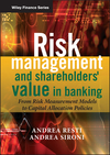 Risk Management and Shareholders' Value in Banking: From Risk Measurement Models to Capital Allocation Policies (0470029781) cover image