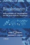 Biocalorimetry 2: Applications of Calorimetry in the Biological Sciences (0470849681) cover image