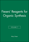 Fiesers' Reagents for Organic Synthesis, Volume 7 (0471029181) cover image