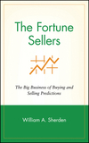 The Fortune Sellers: The Big Business of Buying and Selling Predictions (0471181781) cover image