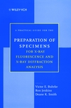 A Practical Guide for the Preparation of Specimens for X-Ray Fluorescence and X-Ray Diffraction Analysis (0471194581) cover image