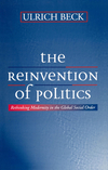 The Reinvention of Politics: Rethinking Modernity in the Global Social Order (0745617581) cover image