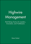 Highwire Management: Risk-Taking Tactics for Leaders, Innovators, and Trailblazers (0470639482) cover image