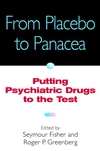 From Placebo to Panacea: Putting Psychiatric Drugs to the Test (0471148482) cover image
