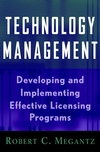 Technology Management: Developing and Implementing Effective Licensing Programs (0471200182) cover image