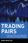 Trading Pairs: Capturing Profits and Hedging Risk with Statistical Arbitrage Strategies (0471584282) cover image