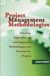 Project Management Methodologies: Selecting, Implementing, and Supporting Methodologies and Processes for Projects (0471221783) cover image