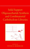 Solid Support Oligosaccharide Synthesis and Combinatorial Carbohydrate Libraries  (0471378283) cover image