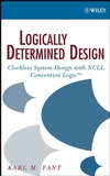 Logically Determined Design: Clockless System Design with NULL Convention Logic (0471684783) cover image