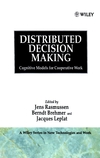 Distributed Decision Making: Cognitive Models for Cooperative Work (0471928283) cover image