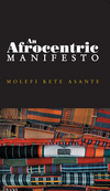 An Afrocentric Manifesto: Toward an African Renaissance (0745654983) cover image