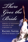 There Goes the Bride: Making Up Your Mind, Calling it Off and Moving On (0787967483) cover image