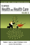 To Improve Health and Health Care: The Robert Wood Johnson Foundation Anthology, Volume IX (0787983683) cover image
