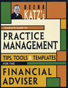 Deena Katz's Complete Guide to Practice Management: Tips, Tools, and Templates for the Financial Adviser (1576603083) cover image