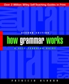 How Grammar Works: A Self-Teaching Guide, 2nd Edition (0471243884) cover image