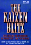 The Kaizen Blitz: Accelerating Breakthroughs in Productivity and Performance (0471246484) cover image