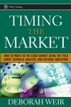 Timing the Market: How to Profit in the Stock Market Using the Yield Curve, Technical Analysis, and Cultural Indicators (0471708984) cover image