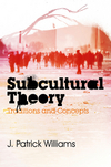 Subcultural Theory: Traditions and Concepts (0745643884) cover image